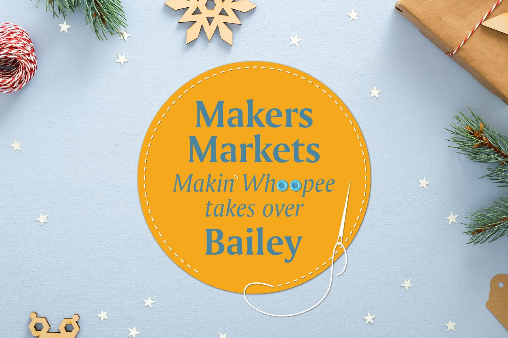 Makin' Whoopee Brings Its Makers' Markets to Bailey - feature photo